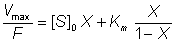 Vmax/F = [S]0X + Km(X/(1-X))