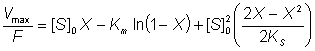 Vmax/F = [S]0X - Km Ln(1-X) + [S]0^2 ((2X-X^2)/2KS)