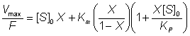 Vmax/F = [S]0X - Km(X/(1-X))(1+(X[S]0/KP)