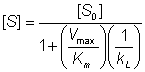[S] = [S0]/( 1 + (Vmax/Km)(1/kL))