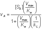 vA = [S0](Vmax/Km)/(1+(Vmax/Km)( 1/kL ))