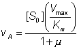 vA = [S0](Vmax/Km)/( 1 + mu)