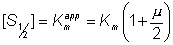 [S1/2] = Kmapp = Km(1 + mu/2)