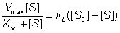 Vmax[S]/(Km + [S])  = kL([S0] - [S])