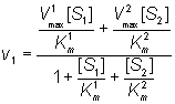 v = (V1max[S1]/Km1 + V2max[S2]/Km2)/( 1 + S1/Km1 + S2/Km2)