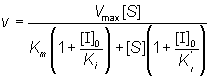 v = Vmax[S]/( Km(1 + [I]0/Ki) + [S](1 + [I]0/Ki'))