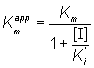 Kmapp = Km/(1 + [I]/Ki'] )