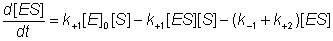 d[ES]/dt = k+1[E]0 x [S]  - k+1[ES]x[S] - (k-1 + k+2)[ES]