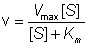 v = Vmax[S]/(S] + Km)