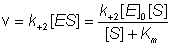 v = k+2[ES] = k+2[S][E]0/(S] + Km)