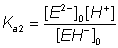 Ka2 = [E2-]0[H+]/[EH-]0