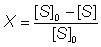 X = ([S]0-[S])/[S]0