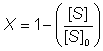 X = 1-([S]/[S]0)