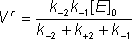 Vr = k-2k-1[E]0/( k-2 + k+2 + k-1)