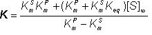 K = (KmS KmP + (KmP + KmS Keq) [Sinfinity])/(KmP - KmS)