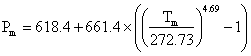 Pressure=618.4+661.4x((Temperature/272.73)^4.69 -1)