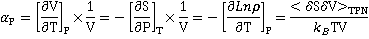 αP = [δV/δT]P/V = -(δ ln ρ/δT)P = -[δS/δP]T/V = <(ΔV)(ΔS)>TPN /(kBTV)