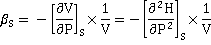 βS = -[∂V/∂P]S/V = -[∂2H/∂P2]S/V