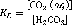 KD is the aqueous concentration of CO2 over the concentration of carbonic acid