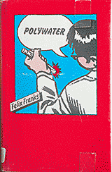 Polywater, by Franks